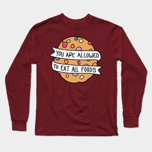 You Are Allowed to Eat All Foods Long Sleeve T-Shirt